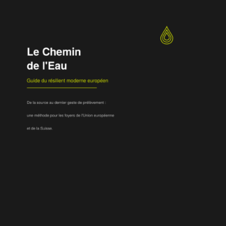 Le Chemin de l&rsquo;Eau — Guide du résilient moderne européen